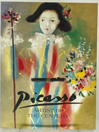 Item #335292 Picasso: Artist of the Century. Pablo PICASSO