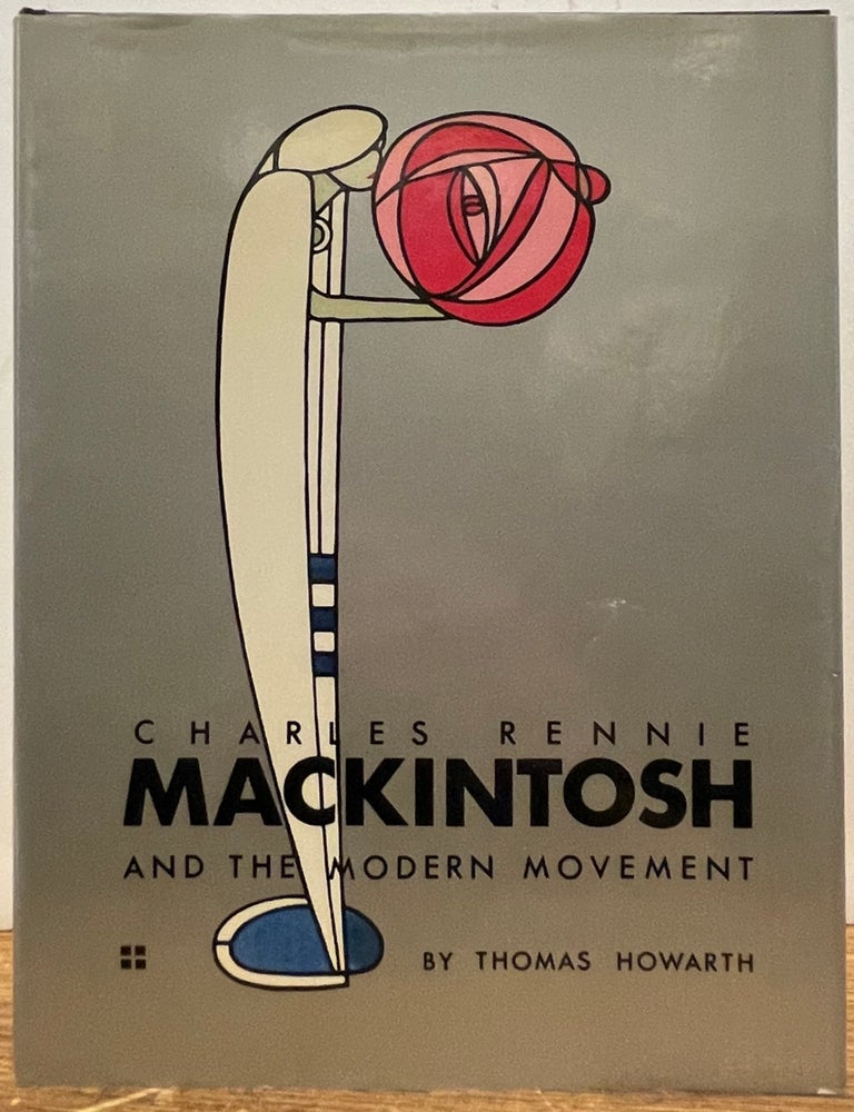 Charles Rennie Mackintosh and the Modern Movement | Thomas HOWARTH