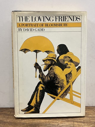 Item #335690 The Loving Friends: A Portrait of Bloomsbury. David GADD