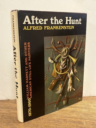 Item #335730 After the Hunt: William Harnett and Other American Still Life Painters, 1870-1900....