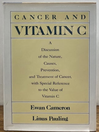 Item #335752 Cancer and Vitamin C: A Discussion of the Nature, Causes, Prevention, and Treatment...