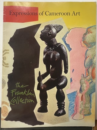 Item #335894 Expressions of Cameroon Art: The Franklin Collection. Tamara NORTHERN