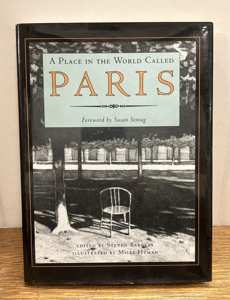 Item #335951 A Place in a World Called Paris. Steven BARCLAY, Susan SONTAG.