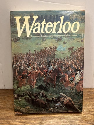 Item #335957 Waterloo. Henry LACHOUQUE, Commandant, David G. CHANDLER