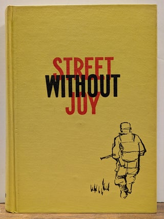 Item #335972 Street Without Joy: Insurgency in Indochina, 1946-63. Bernard B. FALL