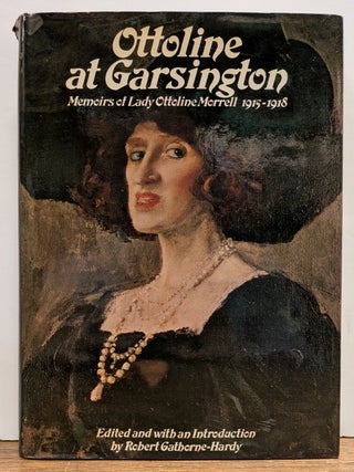 Item #336158 Ottoline at Garsington: Memoirs of Lady Ottoline. Morrell. 1915 - 1918. Lady...