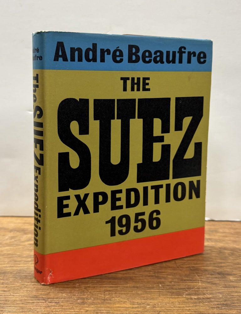 Item #336220 The Suez Expedition, 1956. Andre BEAUFRE.