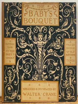 Item #336258 The Baby's Bouquet: A Companion to the Baby's Opera; A Fresh Bunch of Old Rhymes &...