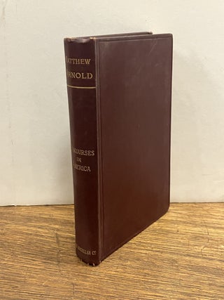 Item #336278 Discourses in America. Matthew ARNOLD