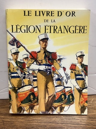 Item #336291 Le Livre d'Or de la Legion Etrangere (1831-1976). Jean BRUNON, Georges-R. MANUE,...