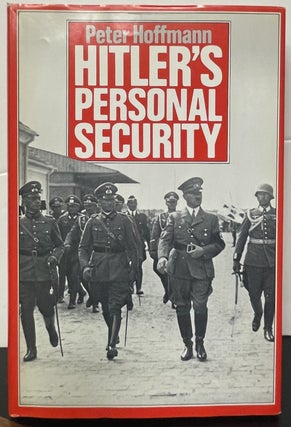 Item #336339 Hitler's Personal Security. Peter HOFFMANN
