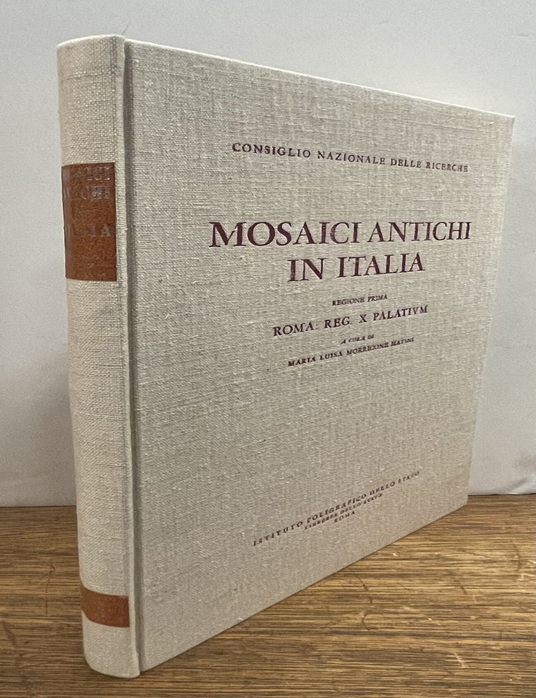 Item #336426 Mosaici Antichi in Italia, Regione Prima; Roma: Reg. X Palatium. Maria Luisa Morricone MATINI.