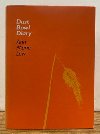 Item #336685 Dust Bowl Diary. Anne Marie LOW