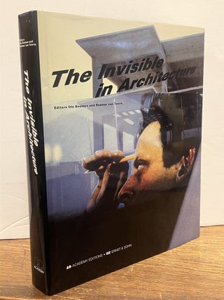 Item #336734 The Invisible in Architecture. Ole BOUMAN, Roemer van TOORN, ed.'s