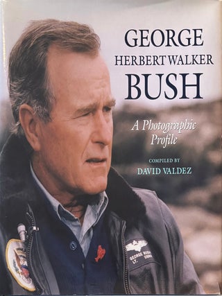 Item #336908 George Herbert Walker Bush A Photographic Profile. George Herbert Walker. David...