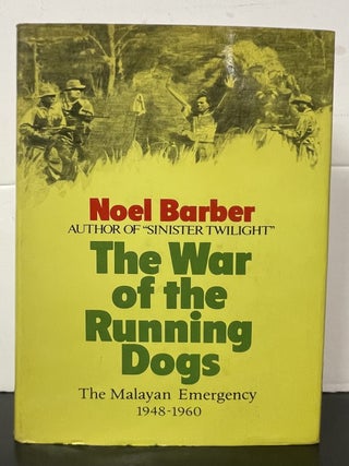 Item #336937 The War of the Running Dogs: The Malayan Emergency, 1948-1960. Noel BARBER