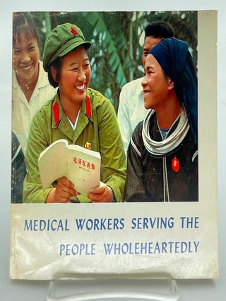 Item #336950 Medical Workers Serving the People Wholeheartedly. FOREIGN LANGUAGES PRESS