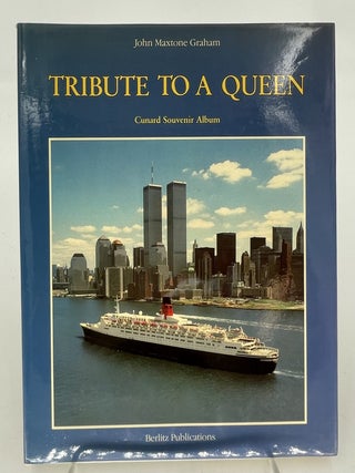 Item #336952 Tribute to a Queen: Cunard Souvenir Album. John MAXTONE GRAHAM