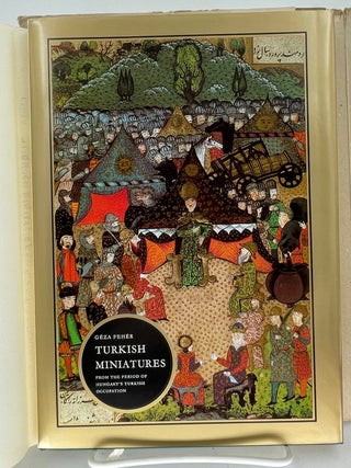 Item #336968 Turkish Miniatures: From the Period of Hungary's Turkish Occupation. Geza FEHER