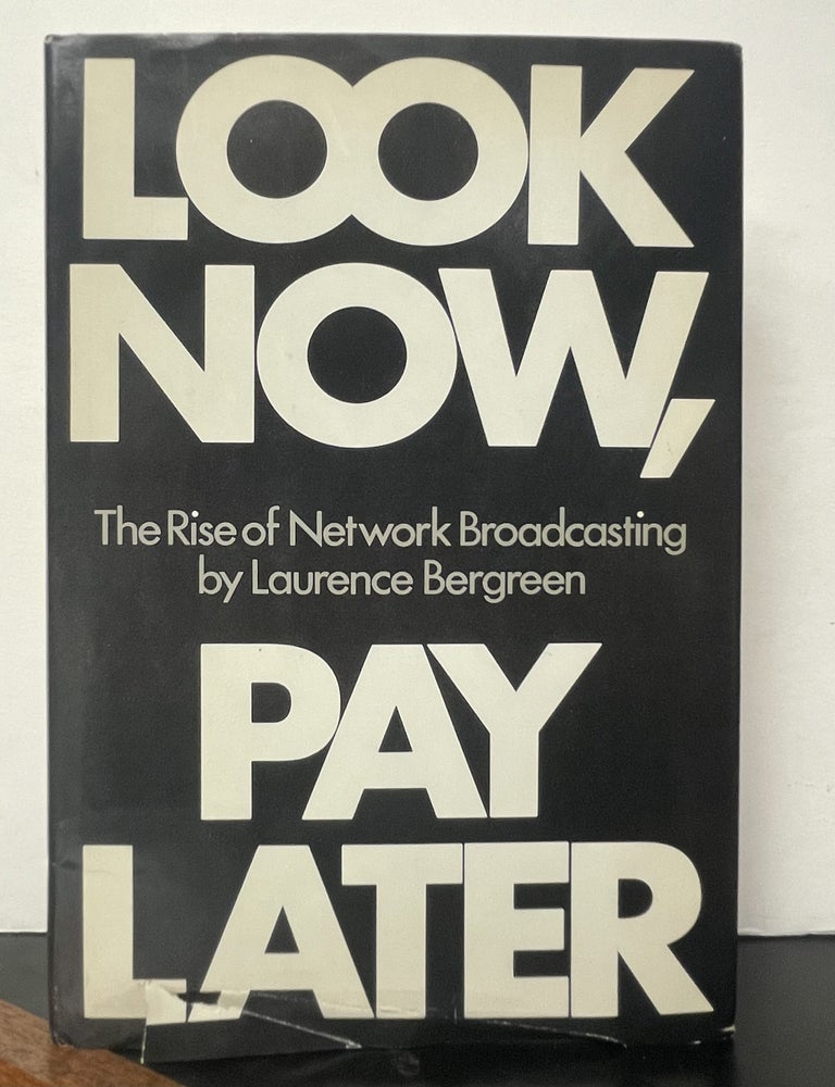 Item #337042 Look Now, Pay Later: The Rise of Network Broadcasting. Laurence BERGREEN.