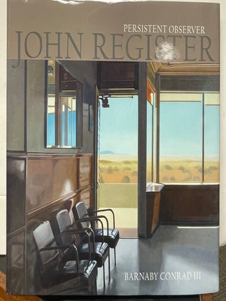 Item #337047 John Register: Persistent Observer. Barnaby CONRAD, III