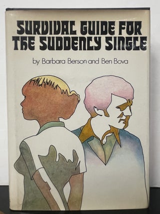 Item #337061 Survival Guide for the Suddenly Single. Barbara BERSON, Ben BOVA