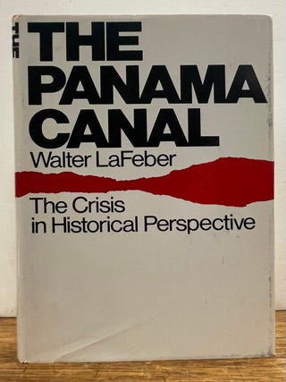 Item #337063 The Panama Canal: The Crisis in Historical Perspective. Walter LAFEBER