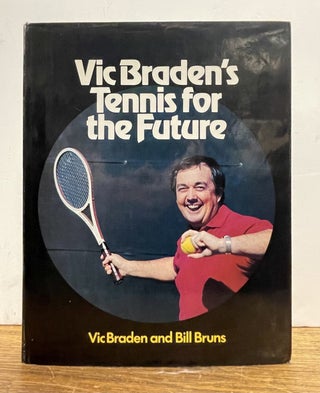 Item #337071 Vic Braden's Tennis for the Future. Vic BRADEN, Bill BRUNS