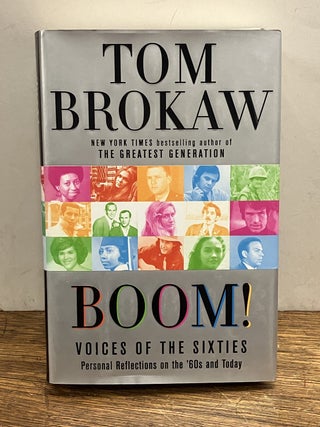 Item #337128 Boom! Voices of the Sixties; Personal Reflections on the 60s and Today. Tom BROKAW
