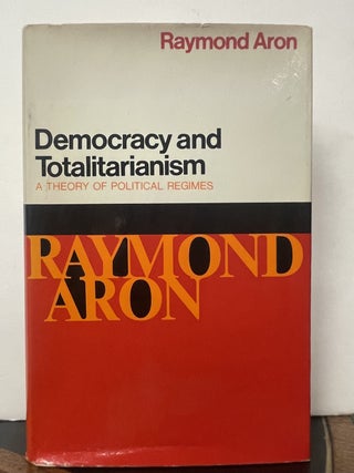 Item #337160 Democracy and Totalitarianism: A Theory of Political Regimes. Raymond ARON
