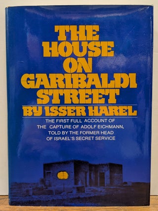 Item #337163 The House on Garibaldi Street: The First Full Account of the Capture of Adolf...