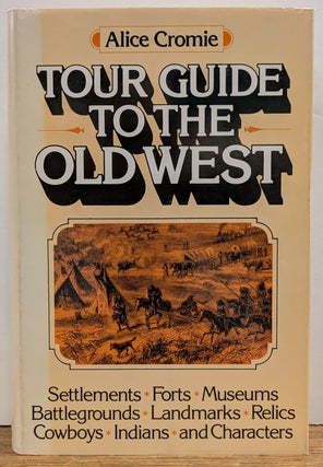 Item #337177 Tour Guide to the Old West. Alice CROMIE