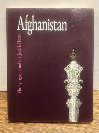 Item #337197 Afghanistan: The Synagogue and the Jewish Home. Zohar HANEGBI, Bracha YANIV