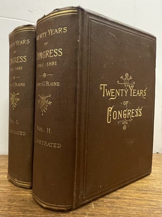 Item #337225 Twenty Years of Congress: From Lincoln to Garfield. With a Review of the Events...