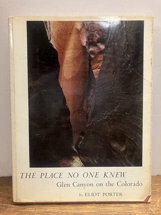 Item #337230 The Place No One Knew: Glen Canyon on the Colorado. Eliot PORTER, David BROWER