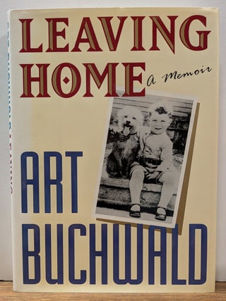 Item #337327 Leaving Home: A Memoir. Art BUCHWALD
