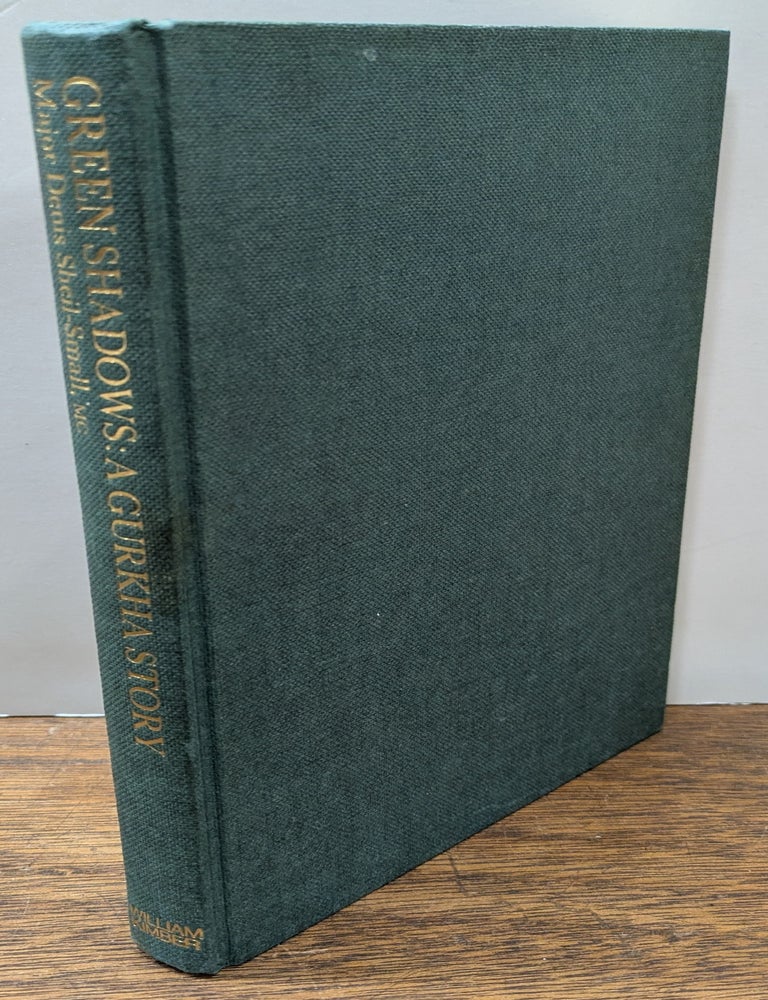Item #337333 Green Shadows: A Gurkha Story. Denis SHEIL-SMALL.