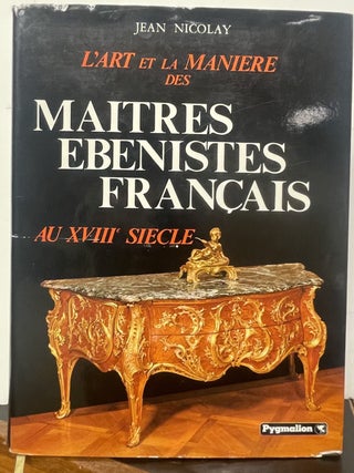 Item #337370 L'Art et la maniere des maitres ebenistes francais au XVIIIe siecle: Les Truquages &...