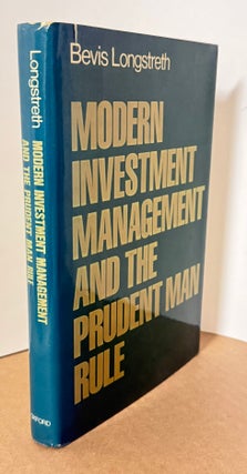 Item #337588 Modern Investment Management and the Prudent Man Rule. Bevis LONGSTRETH