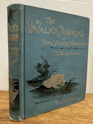Item #337604 The Walks Abroad of Two Young Naturalists. C. BEAUGRAND, David SHARP