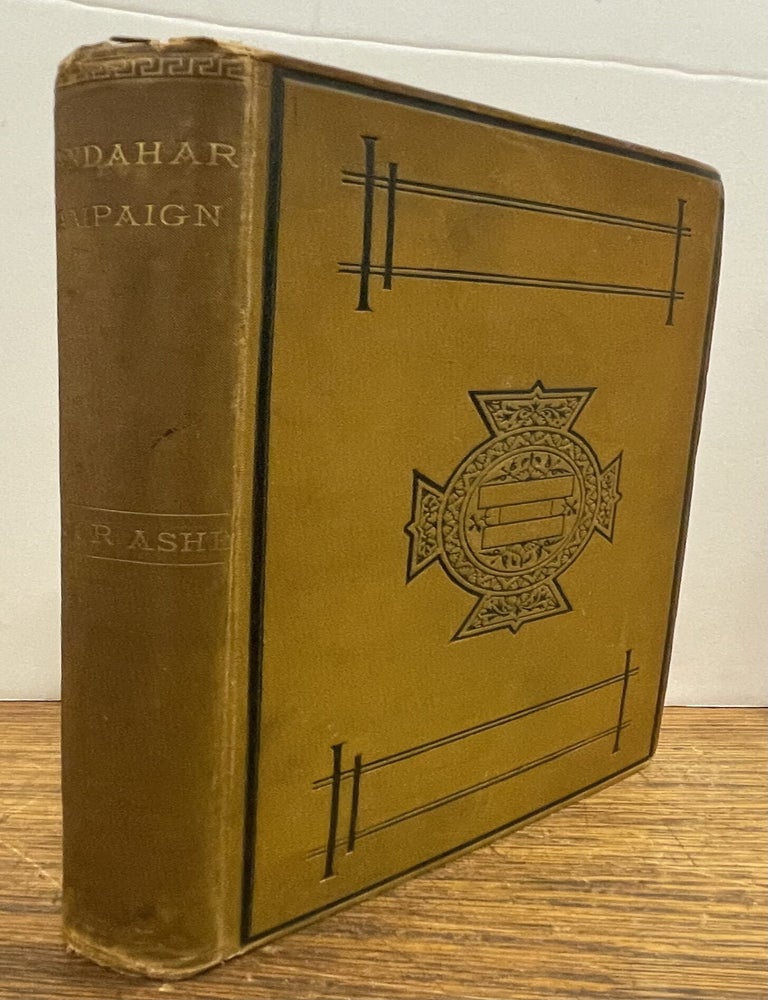 Item #337676 Personal Records of the Kandahar Campaign, by Officers Engaged Therein. Major ASHE.