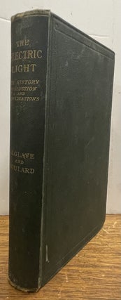Item #337692 The Electric Light: Its History, Production, and Applications. Em ALGLAVE, J. BOULARD