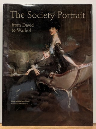 Item #337702 The Society Portrait: From David to Warhol. Gabriel BADEA-PAUN