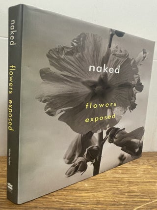 Item #337843 Naked: Flowers Exposed. Walter HUBERT