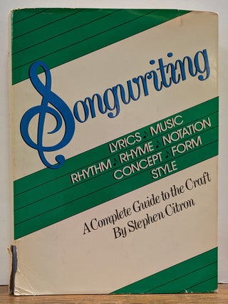 Item #337860 SongWriting: A Complete Guide to the Craft. Stephen CITRON