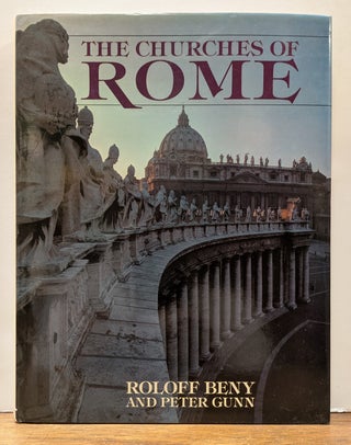 Item #337894 The Churches of Rome. Roloff BENY, Peter Gunn