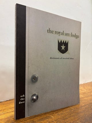 Item #338002 The Royal Art Lodge: Ask the Dust. Wayne BAERWALDT, Joseph R. WOLIN