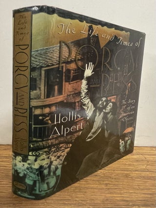 Item #338029 The Life and Times of Porgy and Bess: The Story of an American Classic. Hollis ALPERT