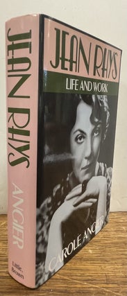 Item #338033 Jean Rhys: Life and Work. Carole ANGIER