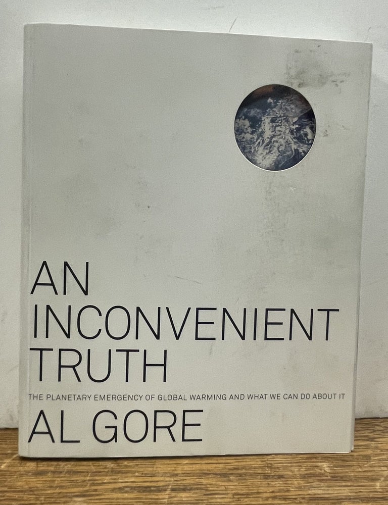 Item #338038 An Inconvenient Truth: The Planetary Emergency of Global Warming and What We Can do About it. Al GORE.